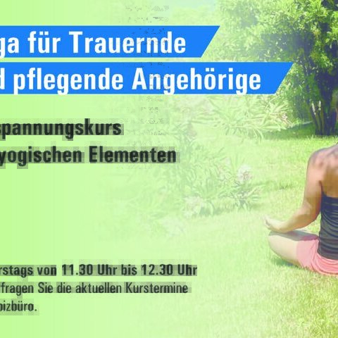 Yoga f&uuml;r Trauernde und pflegende Angeh&ouml;rige
