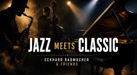 Jazz meets Classic mit Eckhard Radmacher & Friends im Theater im Walzwerk